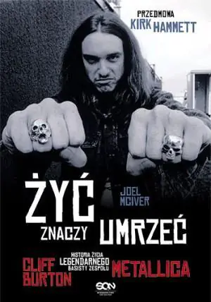 Książka - Żyć znaczy umrzeć. Cliff Burton. Historia życia legendarnego basisty zespołu Metallica