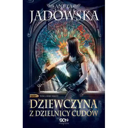 Dziewczyna z Dzielnicy Cudów. Nikita. Tom 1