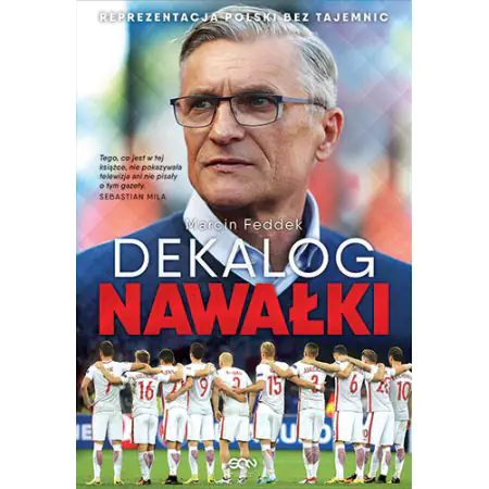 Dekalog Nawałki. Reprezentacja Polski bez tajemnic