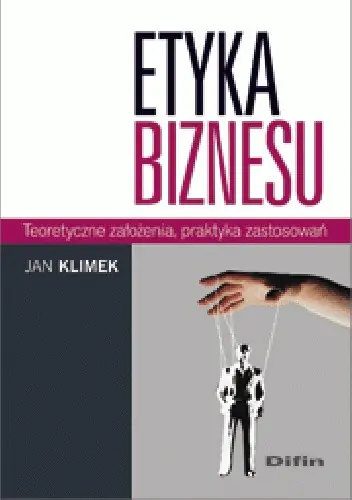 Książka - Etyka biznesu. Teoretyczne założenia