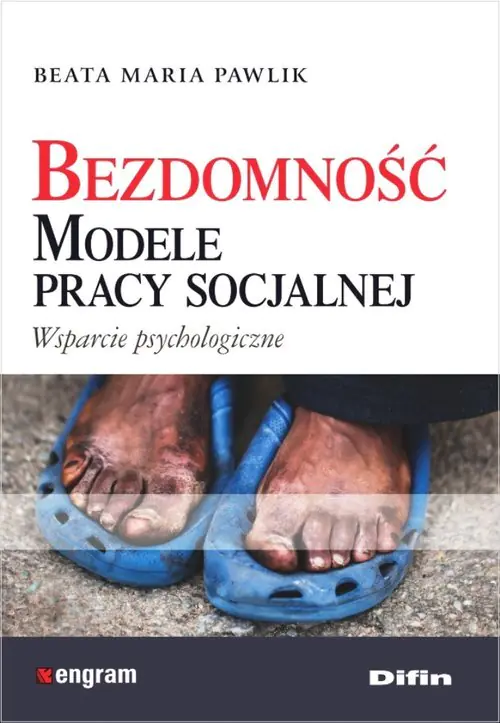 Książka - Bezdomność. Modele pracy socjalnej. Wsparcie psychologiczne
