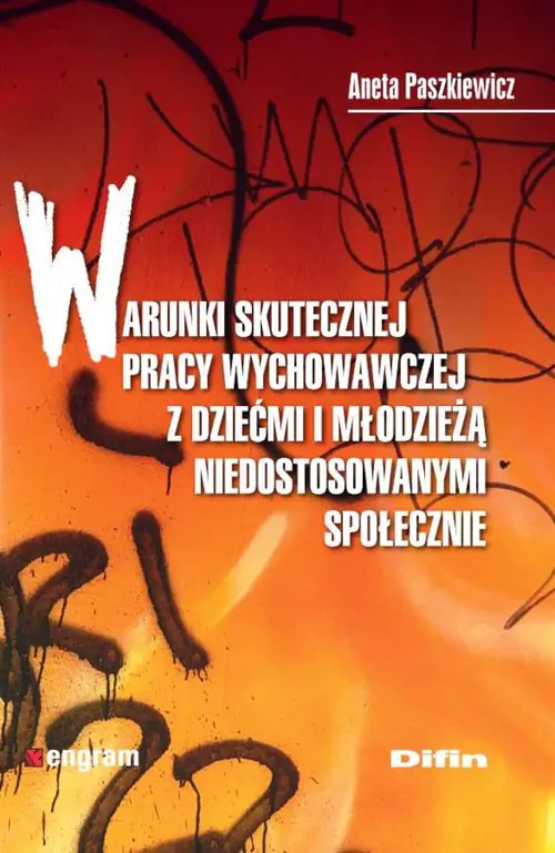 Książka - Warunki skutecznej pracy wychowawczej z dziećmi i młodzieżą niedostosowanymi społecznie