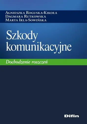 Książka - Szkody komunikacyjne. Dochodzenie roszczeń