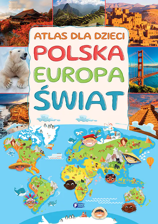 Książka - Atlas dla dzieci. Polska, Europa, Świat