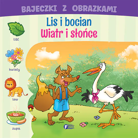 Książka - Bajeczki z obrazkami. Lis i bocian. wiatr i słońce