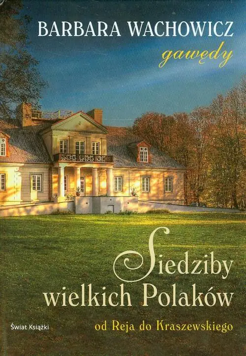 Książka - Siedziby wielkich Polaków od Reja do Kraszewskiego