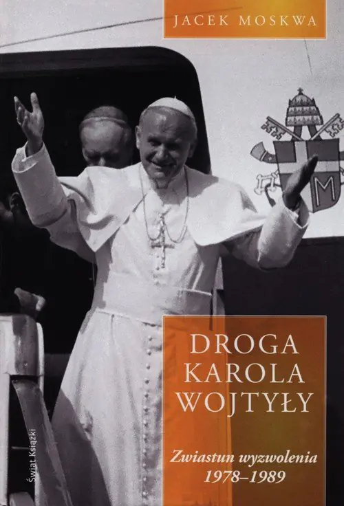 Książka - Droga Karola Wojtyły. Tom 2. Zwiastun wyzwolenia 1978-1989