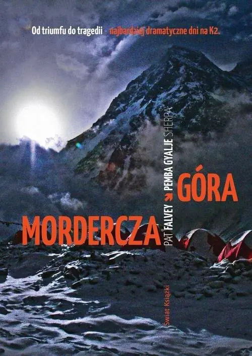 Książka - Mordercza góra. Od triumfu do tragedii - najbardziej dramatyczne dni na K2