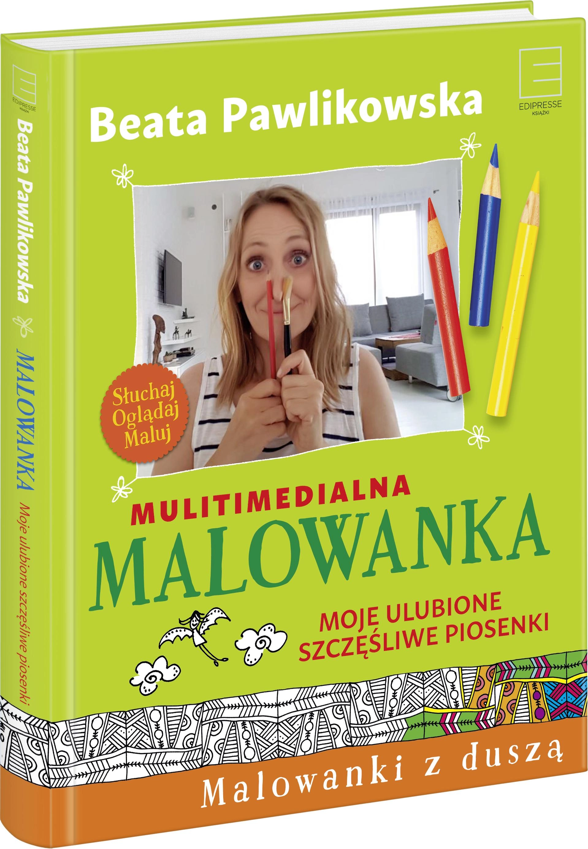 Książka - Malowanki z duszą. Multimedialna malowanka. Moje ulubione szczęśliwe piosenki