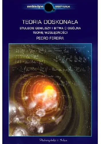 Książka - Teoria doskonała. Stulecie geniuszy i bitwa o ogólną teorię względności
