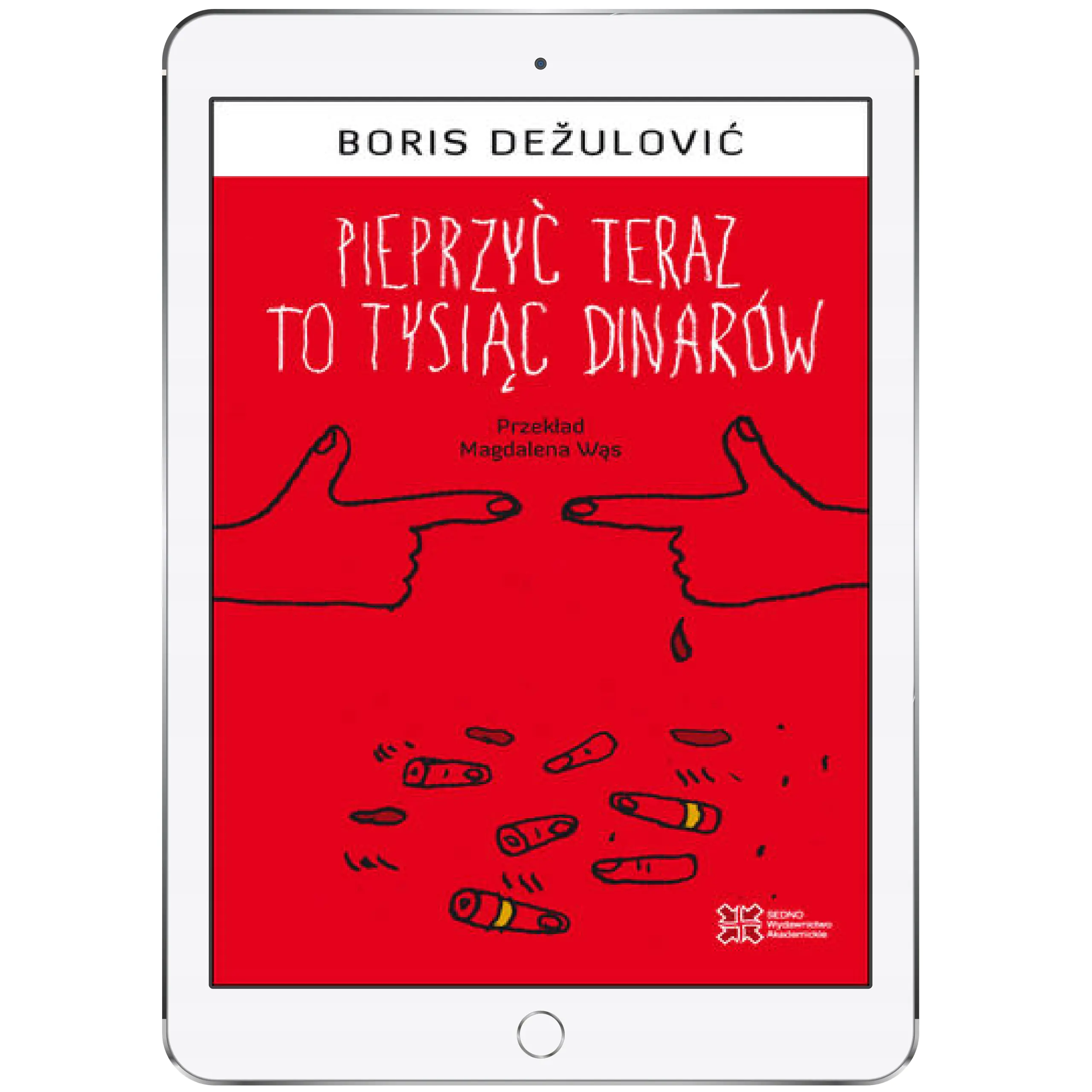 Książka - Pieprzyć teraz to tysiąc dinarów