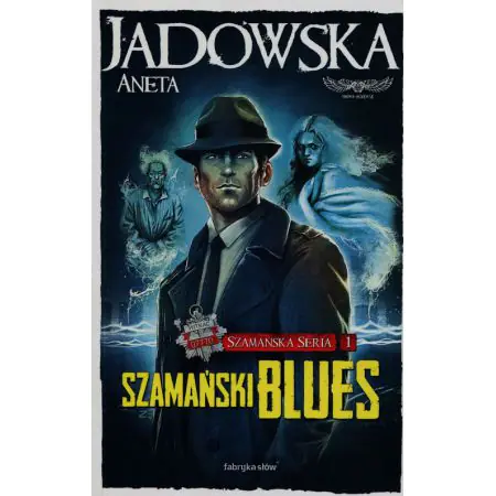 Szamański blues. Cykl szamański. Tom 1