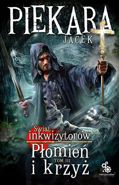 Książka - Płomień i krzyż. Świat inkwizytorów. Tom 3