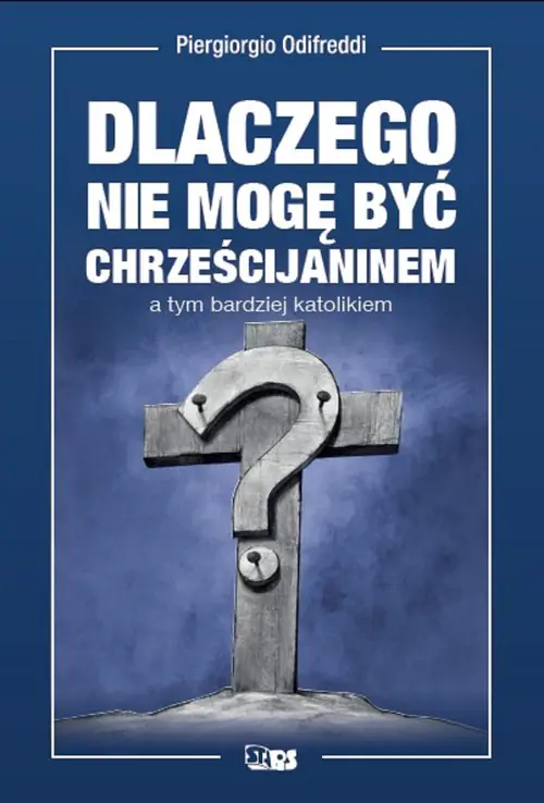 Książka - Dlaczego nie jestem chrześcijaninem a tym bardziej katolikiem