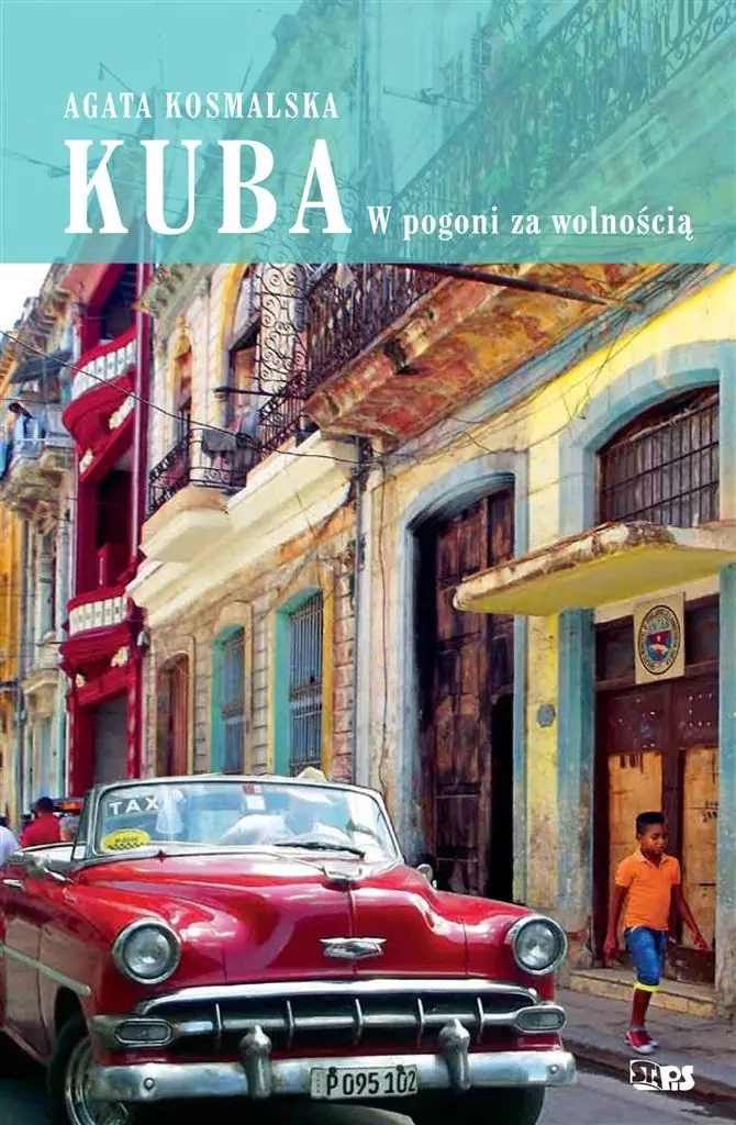 Książka - Kuba. W pogoni za wolnością