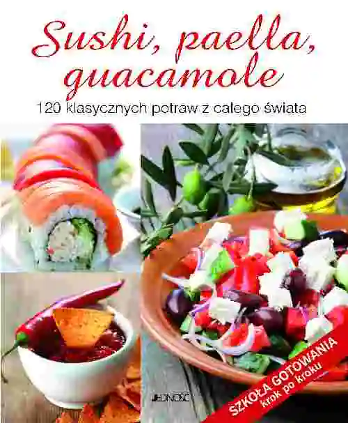 Książka - Sushi, paella, guacamole. 120 klasycznych potraw z całego świata
