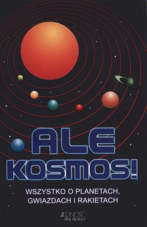 Książka - Ale Kosmos! Wszystko o planetach, gwiazdach i rakietach