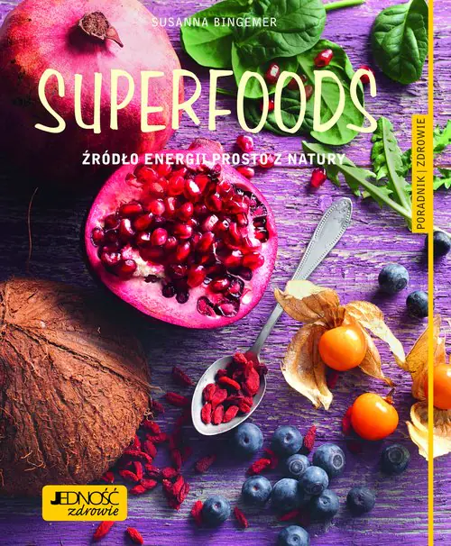Książka - Superfoods. Źródło energii prosto z natury