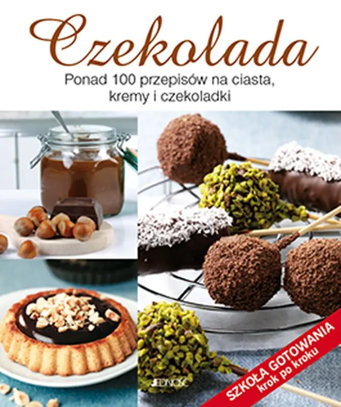 Książka - Czekolada. Ponad 100 przepisów na ciasta, kremy i czekoladki. Szkoła gotowania krok po kroku