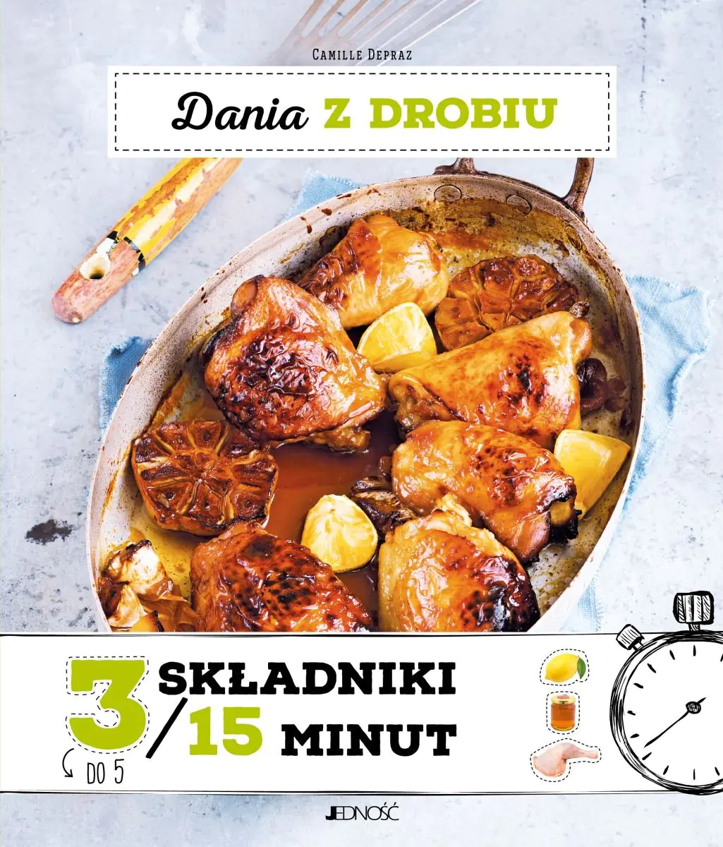 Książka - 3 składniki / 15 minut. Dania z drobiu