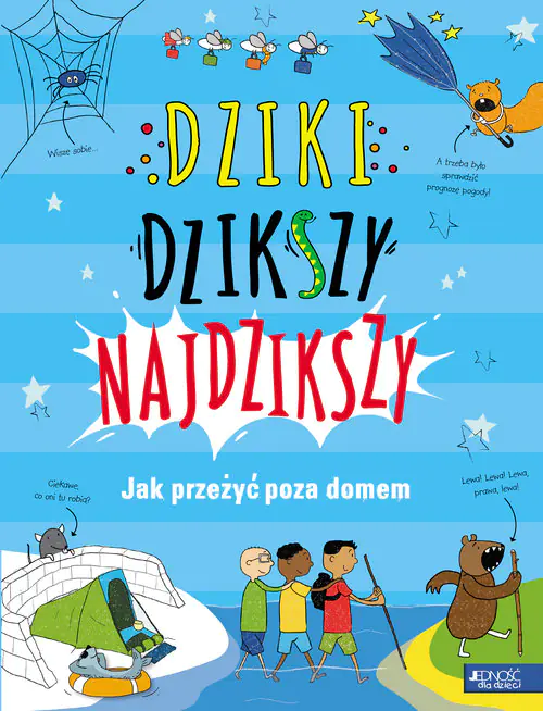Książka - Dziki, dzikszy, najdzikszy. Jak przeżyć poza domem