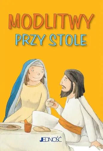 Modlitwy dzieci Bożych. Modlitwy przy stole