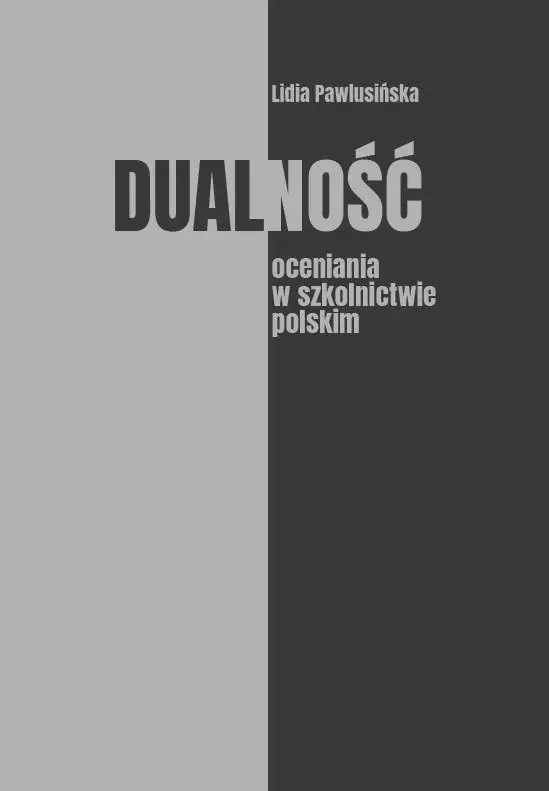 Książka - Dualność oceniania w szkolnictwie polskim