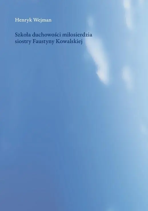 Książka - Szkoła duchowości miłosierdzia siostry Faustyny
