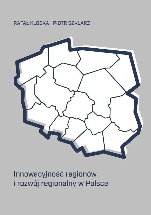 Książka - Innowacyjność regionów i rozwój regionalny w Polsce