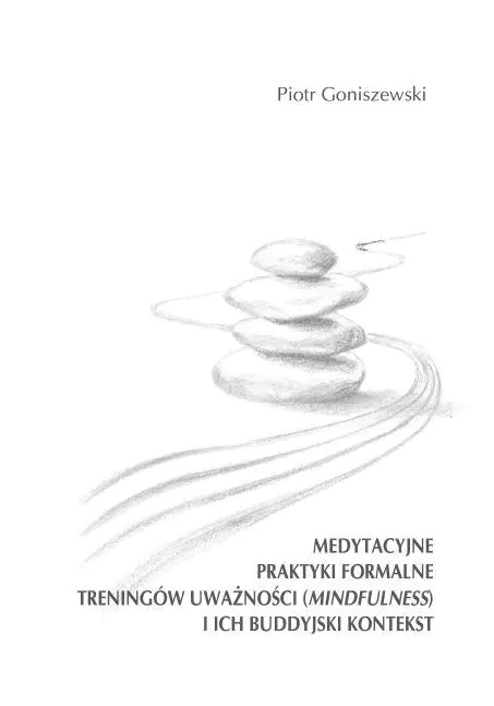 Książka - Medytacyjne praktyki formalne treningów uważności (mindfulness) i ich buddyjski kontekst