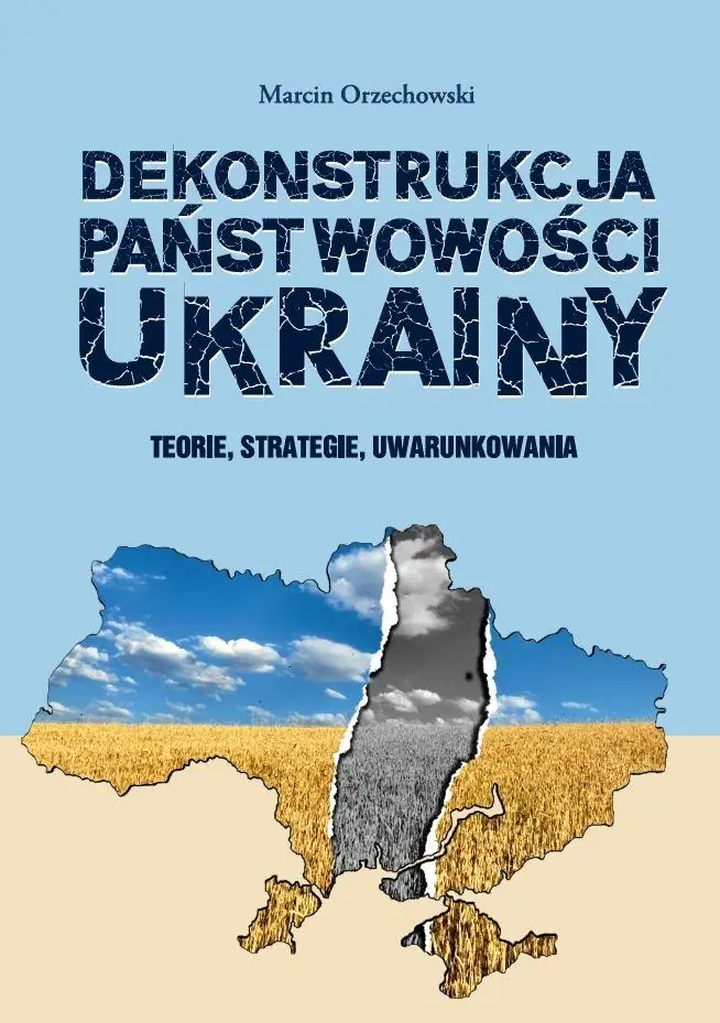 Książka - Dekonstrukcja państwowości Ukrainy