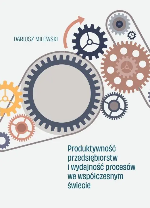 Książka - Produktywność przedsiębiorstw i wydajność procesów we współczesnym świecie
