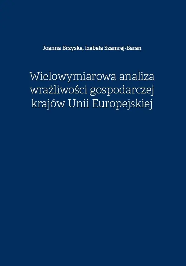 Książka - Wielowymiarowa analiza wrażliwości gospodarczej krajów Unii Europejskiej