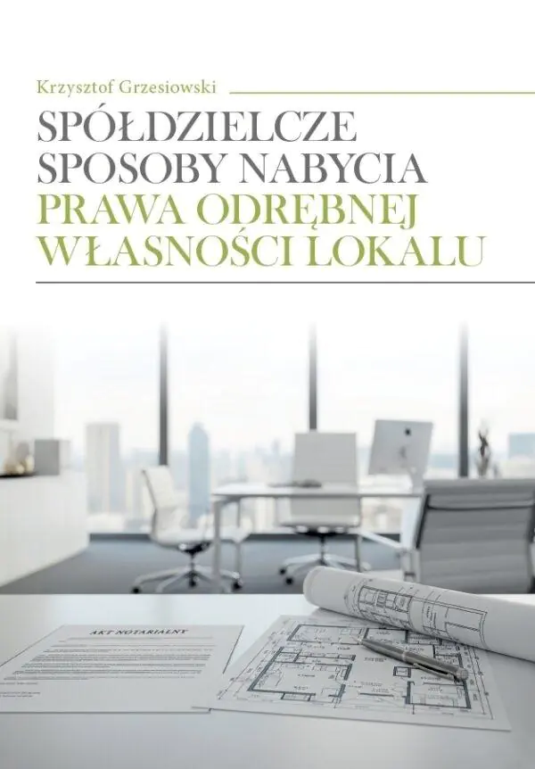 Książka - Spółdzielcze sposoby nabycia prawa odrębnej własności lokalu