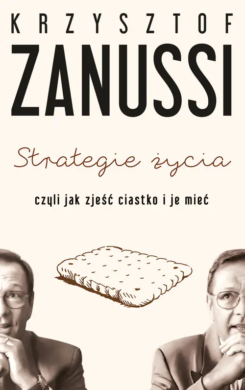 Książka - Krzysztof Zanussi. Strategie życia, czyli jak zjeść ciastko i je mieć