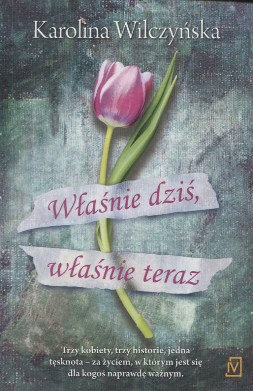 Książka - Właśnie dziś, właśnie teraz