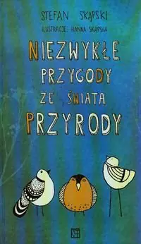 Książka - Niezwykłe przygody ze świata przyrody