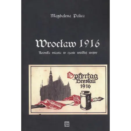 Książka - Wrocław 1916. Kronika miasta w czasie wielkiej wojny