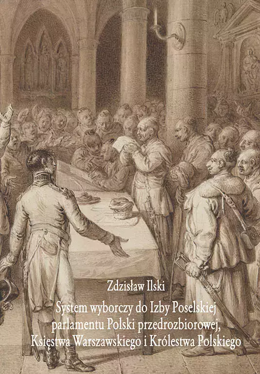 Książka - System wyborczy do Izby Poselskiej parlamentu Polski przedrozbiorowej, Księstwa Warszawskiego i Królestwa Polskiego