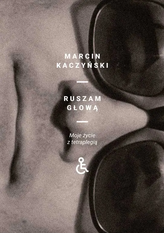Książka - Ruszam głową. Moje życie z tetraplegią