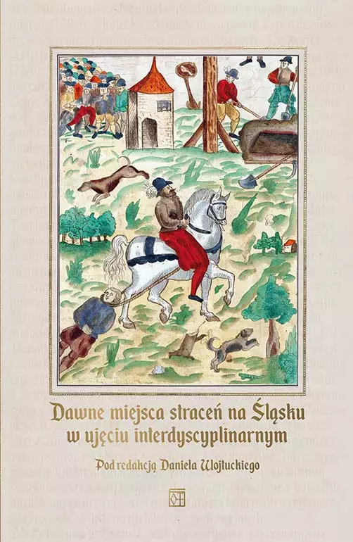 Książka - Dawne miejsca straceń na Śląsku w ujęciu interdyscyplinarnym