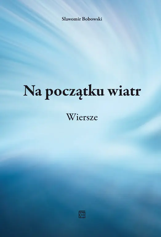 Książka - Na początku wiatr. Wiersze