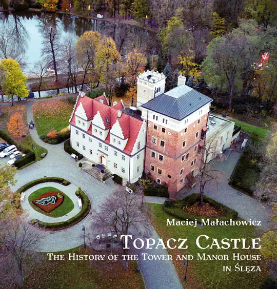 Książka - Topacz Castle. The History of the Tower and Manor House in Ślęza