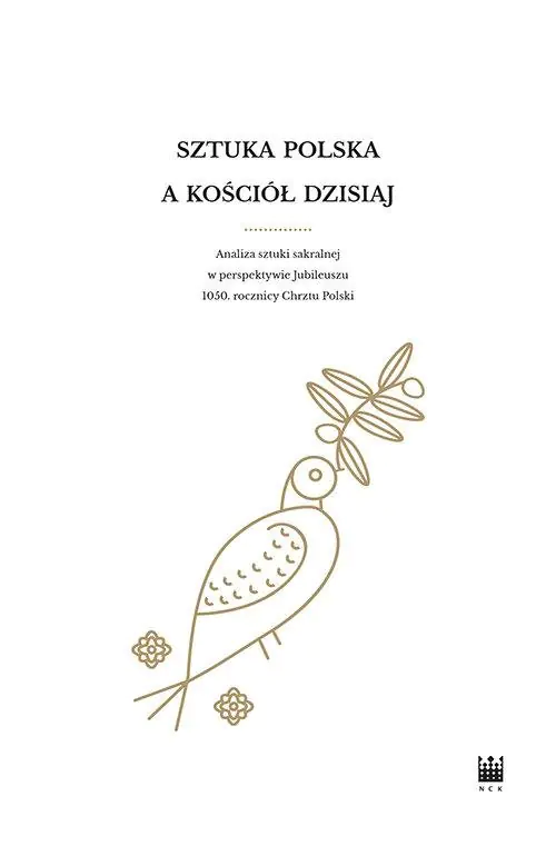 Książka - Sztuka polska a Kościół dzisiaj. Analiza sztuki sakralnej w perspektywie Jubileuszu 1050. rocznicy