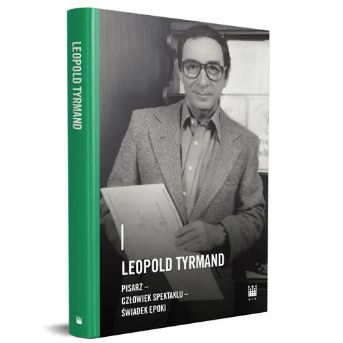 Książka - Leopold Tyrmand. Pisarz, człowiek spektaklu, świadek epoki