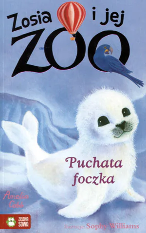 Książka - Zosia i jej zoo. Puchata foczka