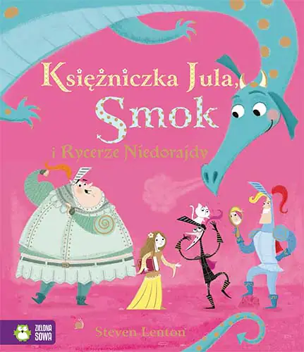 Książka - Księżniczka Jula, smok i rycerze niedorajdy