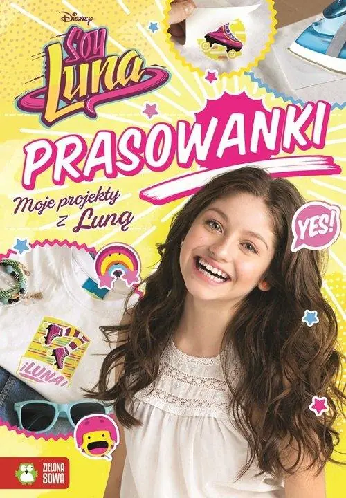 Książka - Prasowanki. Moje projekty z Luną. Soy Luna. Disney