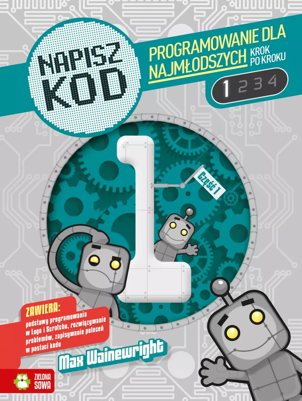 Książka - Napisz kod. Programowanie dla najmłodszych krok po kroku. Część 1