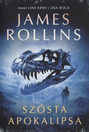 Książka - Szósta apokalipsa. Sigma Force. Tom 10